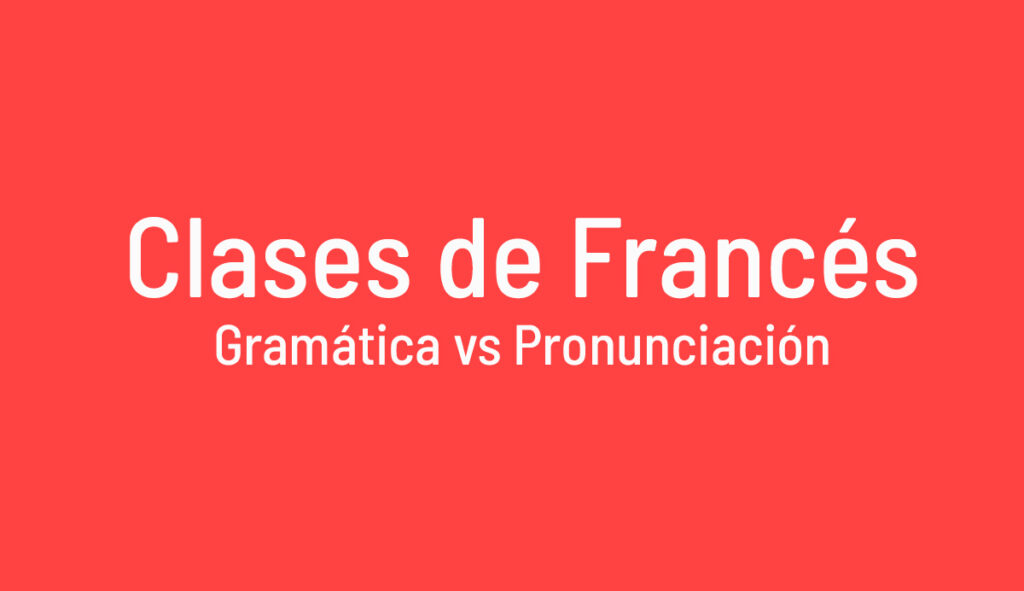clases de francés, gramática o pronunciación